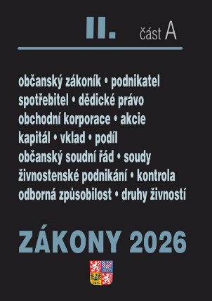 Zákony II/A 2026 Občanský zákoník - Obchodní korporace, Občanský soudní řád, Živnostenský 