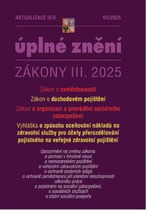 Aktualizace III/5 2025 O důchodovém pojištění, zaměstnanosti, o organizaci a provádění soc