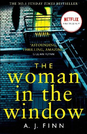 The Woman in the Window : The Top Ten Sunday Times Bestselling Debut Crime Thriller Everyone is Talking About!