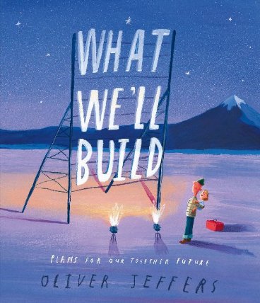 What We´ll Build: Plans for Our Together Future