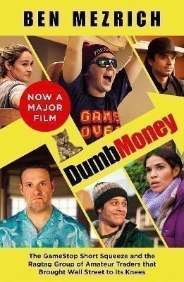 Dumb Money: The Major Motion Picture, based on the bestselling novel previously published