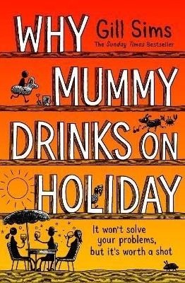 Why Mummy Drinks on Holiday