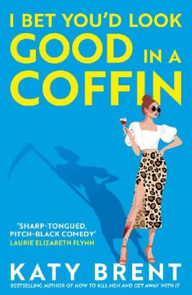 I Bet You´d Look Good in a Coffin