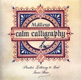 Calm Calligraphy: Practice Lettering to Find Inner Peace