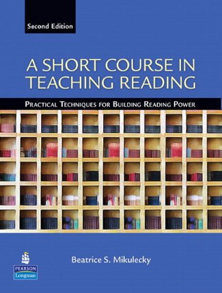 A Short Course in Teaching Reading: Practical Techniques for Building Reading Po