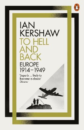 To Hell and Back - Europe 1914-1949