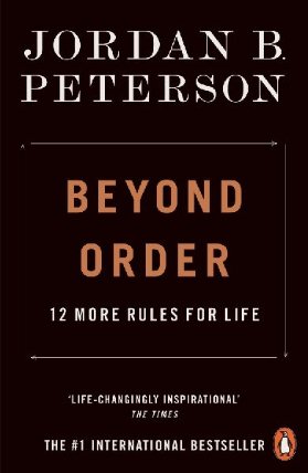 Beyond Order : 12 More Rules for Life