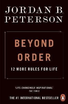 Beyond Order : 12 More Rules for Life