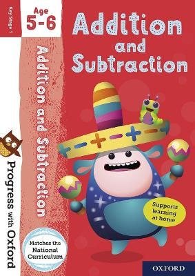 Progress with Oxford: Progress with Oxford: Addition and Subtraction Age 5-6 - Practise fo