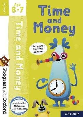 Progress with Oxford: Progress with Oxford: Time and Money Age 6-7- Practise for School wi