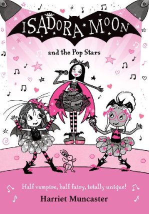 Isadora Moon and the Pop Stars: The internationally bestselling series from Harriet Muncas