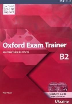 Oxford Exam Trainer B2 Teacher´s Book (Ukrainian Edition)