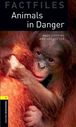 Oxford Bookworms Factfiles 1 Animals in Danger (New Edition)
