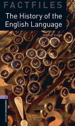 Oxford Bookworms Factfiles 4 History of English Language (New Edition)