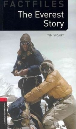 Oxford Bookworms Factfiles 3 The Everest Story (New Edition)