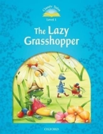 Classic Tales 1 The Lazy Grasshopper (2nd)
