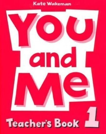 You and Me 1 Teacher´s Book