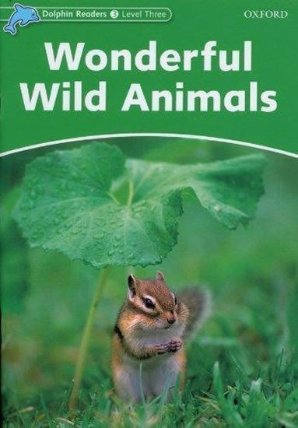Dolphin Readers 3 Wonderful Wild Animals
