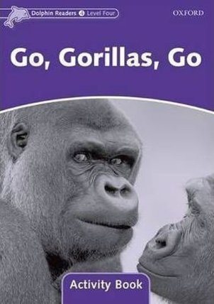 Dolphin Readers 4 Go Gorillas, Go Activity Book