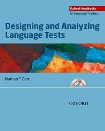 Oxford Handbooks for Language Teachers Designing and Analysing Language Tests with Workboo