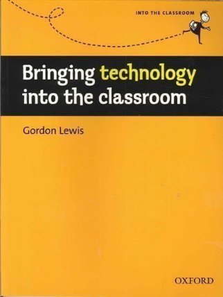 Into The Classroom Bringing Technology Into the Classroom