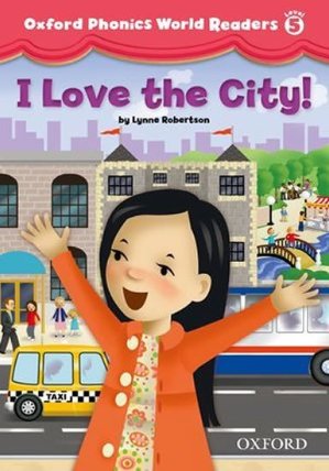 Oxford Phonics World 5 Reader i Love the City!