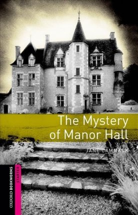 Oxford Bookworms Library Starter The Mystery of Manor Hall with Audio Mp3 Pack (New Edition)