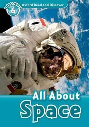 Oxford Read and Discover Level 6 All ABout Space