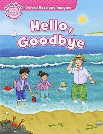 Oxford Read and Imagine Level Starter Hello Goodbye