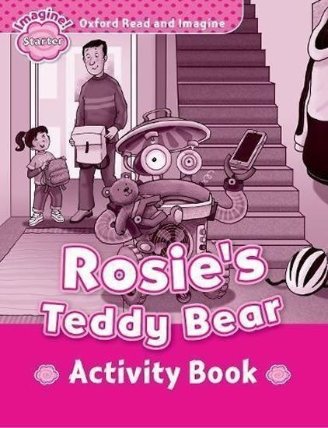 Oxford Read and Imagine Level Starter Rosie´s Teddy Bear Activity Book
