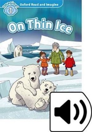 Oxford Read and Imagine Level 1 On Thin Ice with Audio Mp3 Pack