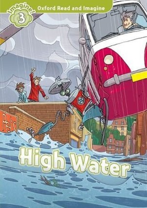Oxford Read and Imagine Level 3 High Water