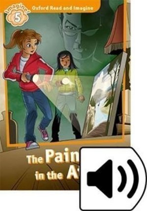 Oxford Read and Imagine Level 5 The Painting in the Attic with Audio Mp3 pack