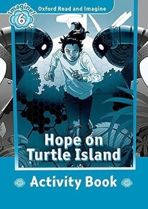 Oxford Read and Imagine Level 6 Hope on Turtle Island Activity Book