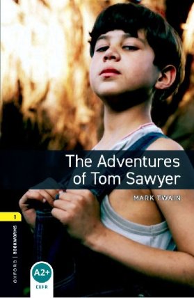 Oxford Bookworms Library 1 The Adventures of Tom Sawyer (New Edition)