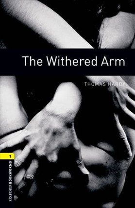 Oxford Bookworms Library 1 Withered Arm (New Edition)