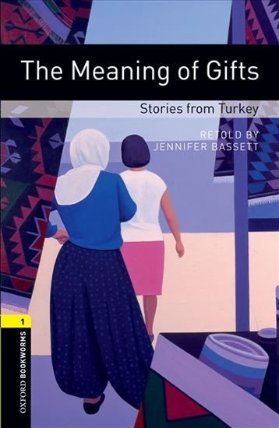 Oxford Bookworms Library 1 The Meaning of Gifts (New Edition)