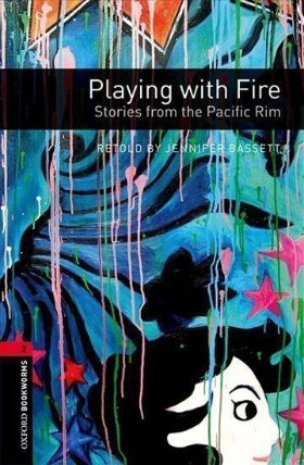 Oxford Bookworms Library 3 Playing with Fire (New Edition)
