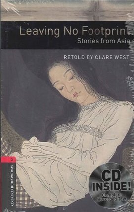 Oxford Bookworms Library 3 Leaving No Footprint Stories From Asia with Audio CD Pack (New Edition)
