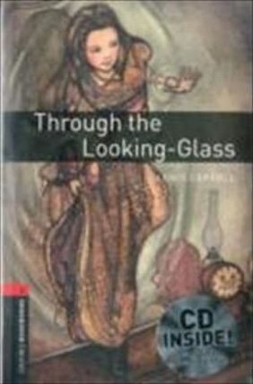 Oxford Bookworms Library 3 Through the Looking-Glass audio CD pack