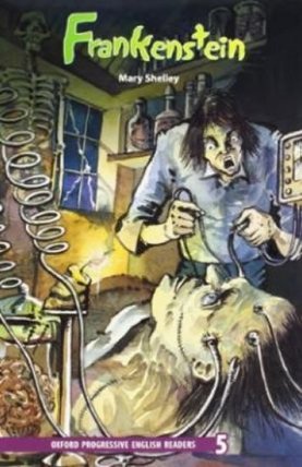Oxford Progressive English ReadersLevel 5 Frankenstein