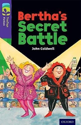 Oxford Reading Tree TreeTops Fiction 11 Bertha´s Secret Battle