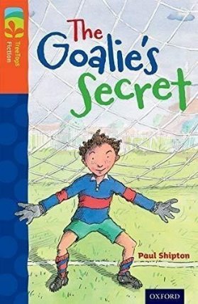 Oxford Reading Tree TreeTops Fiction 13 The Goalie´s Secret