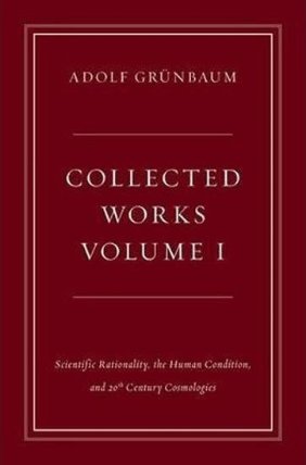 Collected Works, Volume I : Scientific Rationality, the Human Condition, and 20th Century Cosmologies
