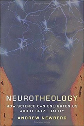 Neurotheology : How Science Can Enlighten Us About Spirituality
