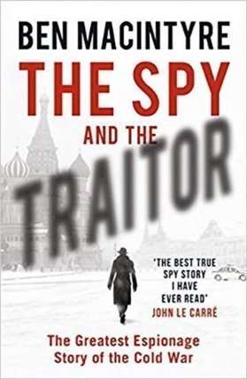 The Spy and the Traitor : The Greatest Espionage Story of the Cold War