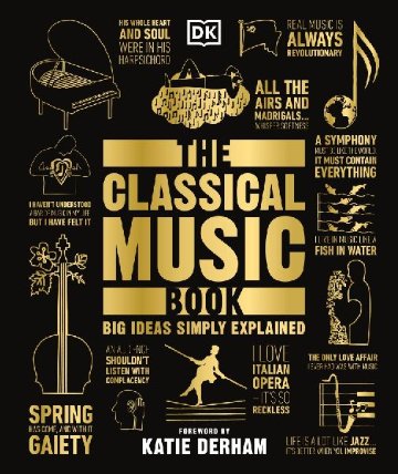The Classical Music Book : Big Ideas Simply Explained