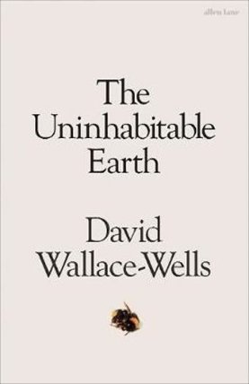 The Uninhabitable Earth : A Story of the Future