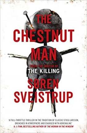 The Chestnut Man : The gripping debut novel from the writer of The Killing