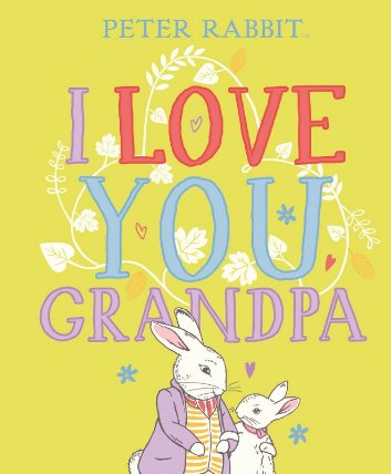 Peter Rabbit: I Love You Grandpa